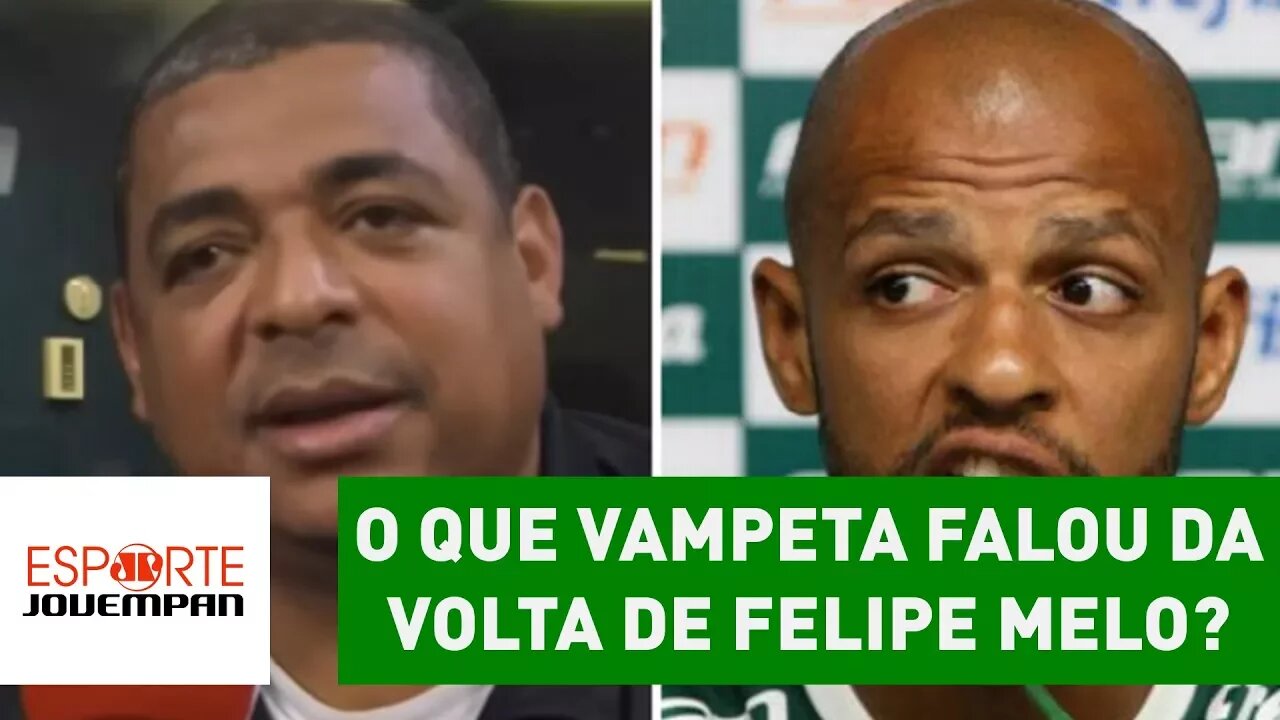 OLHA o que Vampeta falou da volta de Felipe Melo ao Verdão!
