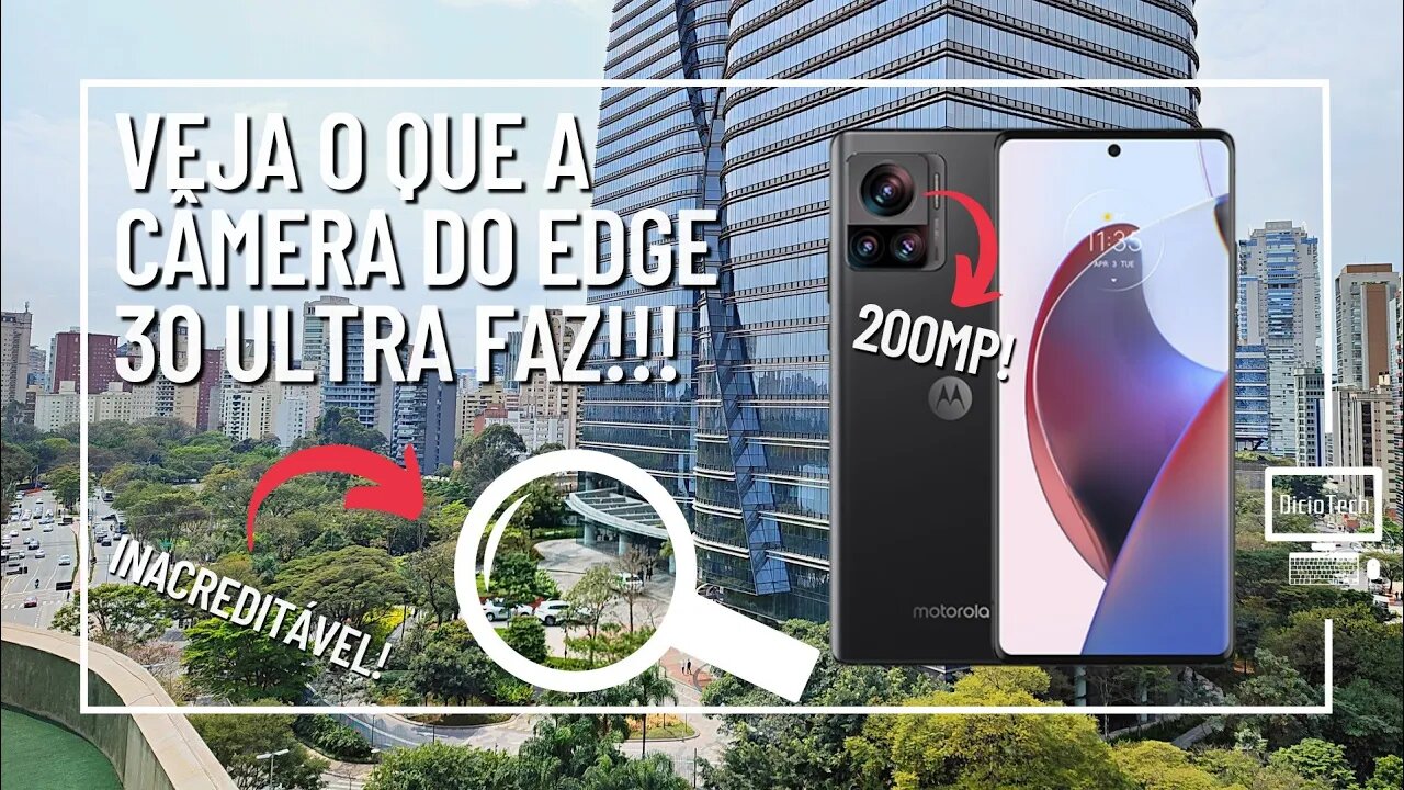 MOTOROLA EDGE 30 ULTRA TEM CÂMERA DE 200 MEGAPIXELS - Veja a Qualidade das Câmeras!