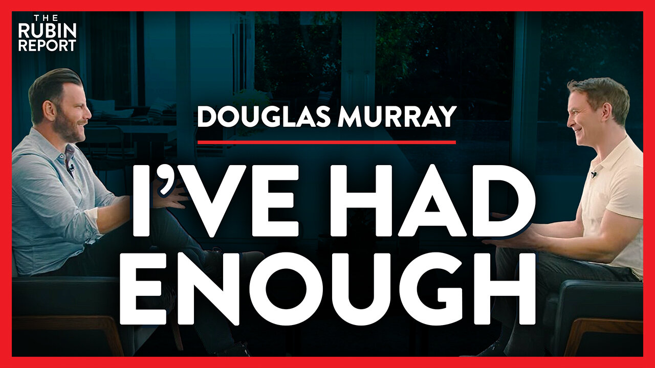 The Gloves Come Off: A New Strategy for Fighting the Woke | Douglas Murray | POLITICS | Rubin Report