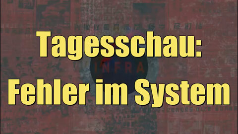 Tagesschau: Fehler im System (InfraRot - Sicht ins Dunkel I 17.06.2022)