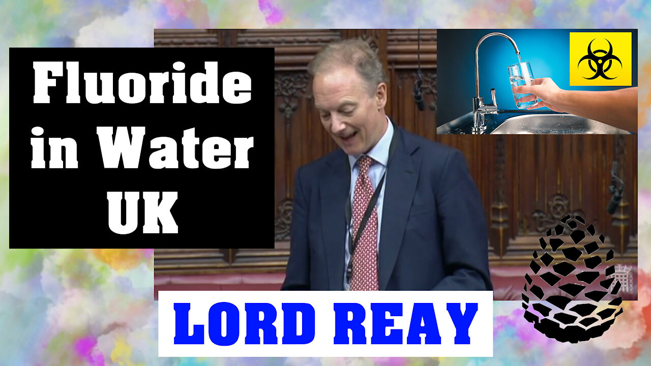 Speech Against Water Fluoridation by Lord Reay, UK Parliament, Pinecone