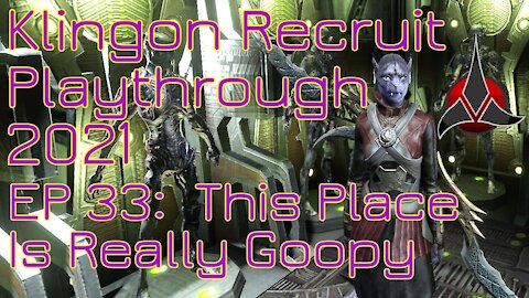 Klingon Recruit Playthrough EP 33: This Place Is Really Goopy