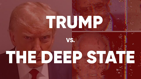 Trump Vs. The Deep State