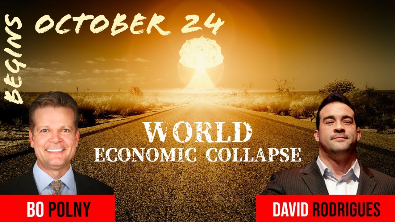 World Economic Collapse BEGINS Oct 24th? Bo Polny & David Nino Rodriguez