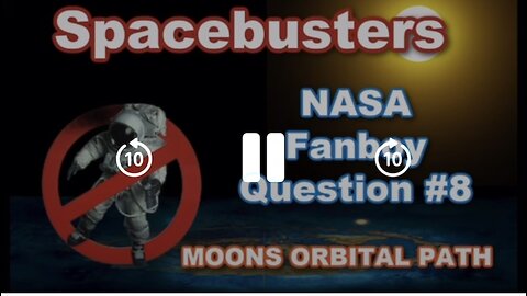 Spacebusters - NASA FANBOY QUESTION #8 MOONS ORBITAL PATH