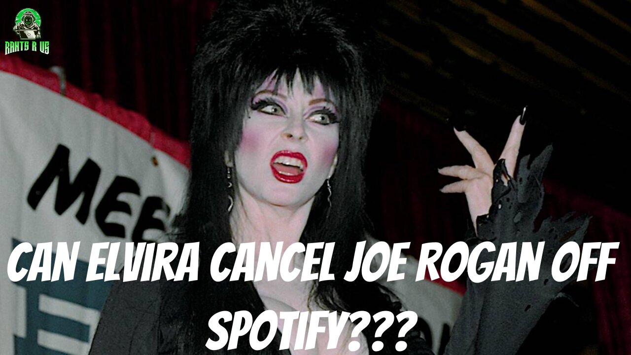 Can Elvira Cancel Joe Rogan?