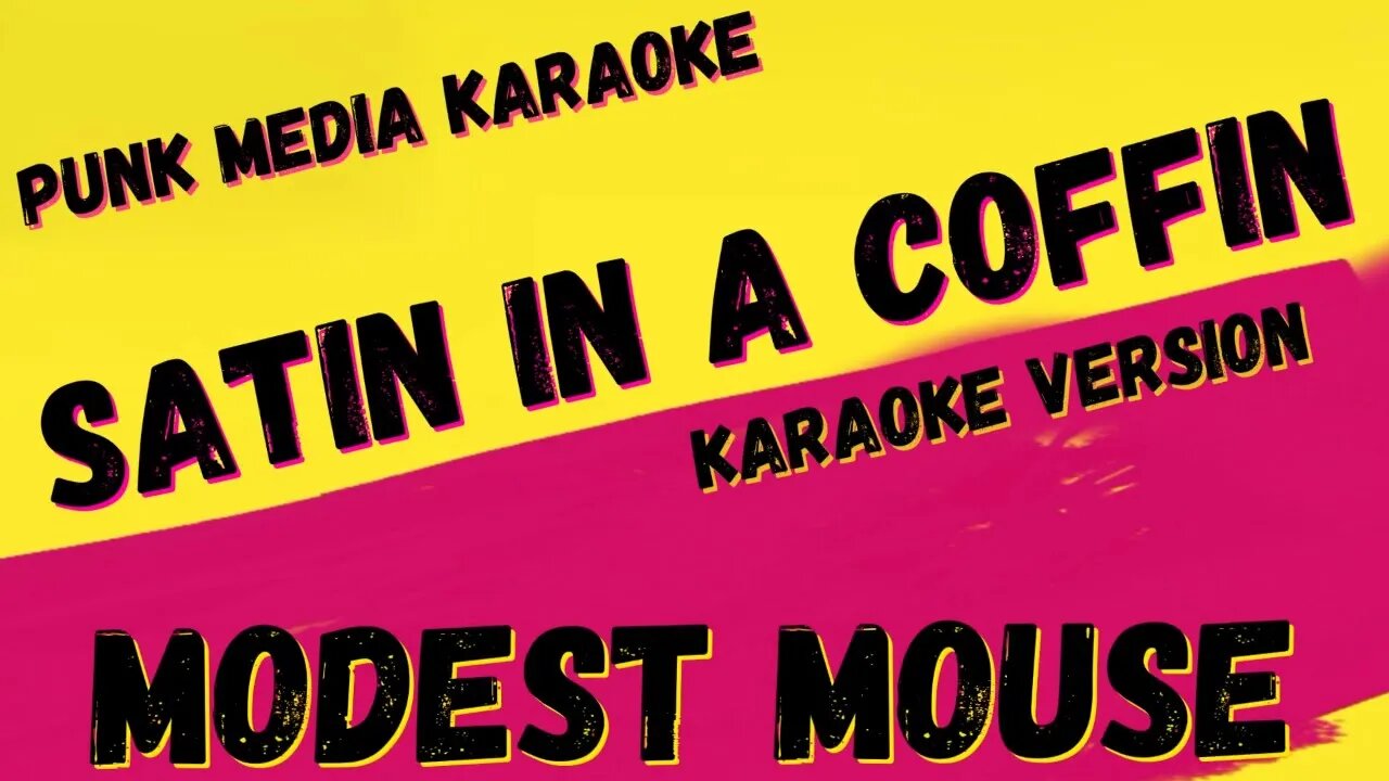 MODEST MOUSE ✴ SATIN IN A COFFIN ✴ KARAOKE INSTRUMENTAL ✴ PMK