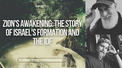 Episode 013: Zion's Awakening: The Story of Israel's Formation and the IDF