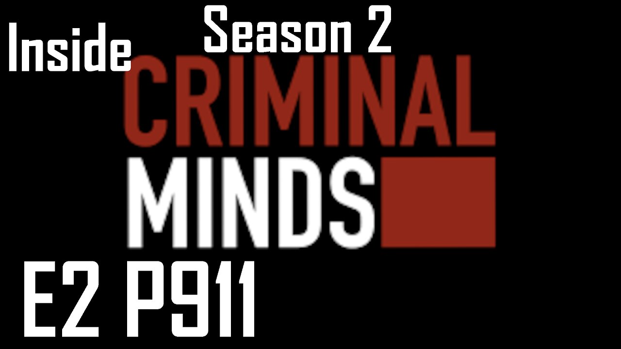 Inside Criminal Minds S2 E2 P911