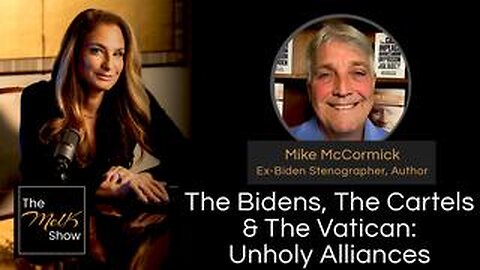 Mel K & Mike McCormick | The Bidens, The Cartels & The Vatican: Unholy Alliances | 10-4-24