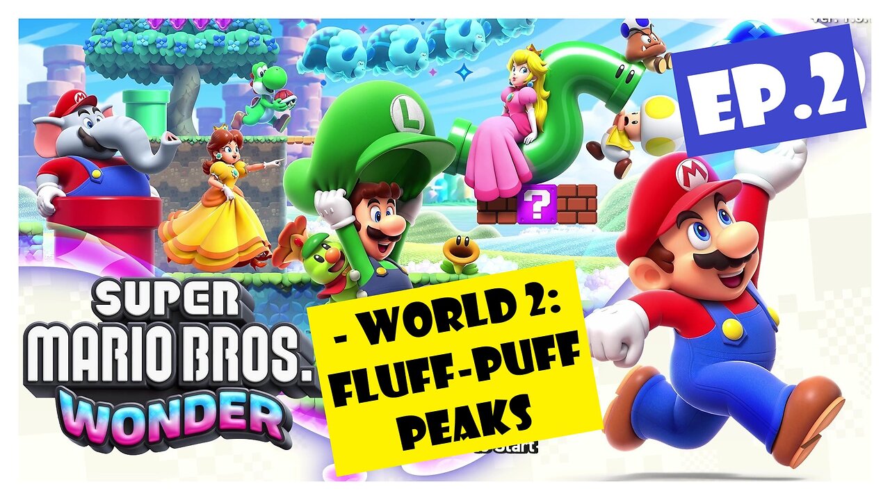 Ep.2 | World 2: Fluff-Puff Peaks (Super Mario Bros. Wonder) *NO COMMENTARY*