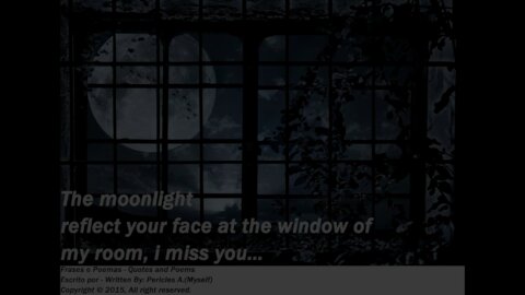 The moonlight reflect your face, I miss you... [Quotes and Poems]