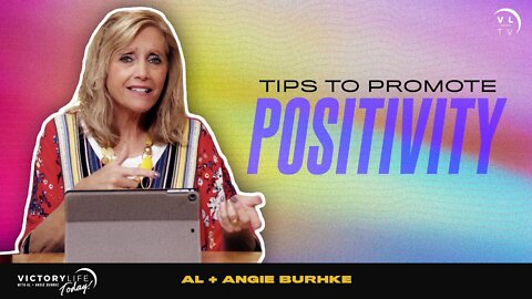 Tips For Promoting Positivity | Victory Life Today