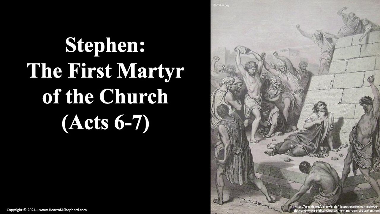 Stephen: The First Martyr of the Church (Acts 6; Acts 7) - Bible study from www.HeartofAShepherd.com