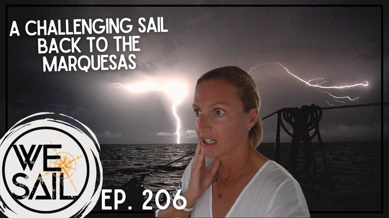 Final Push to the Marquesas... Again | Episode 206