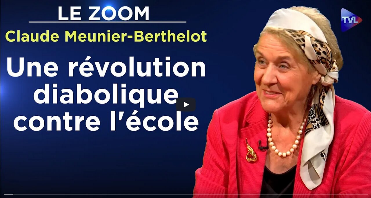 Une révolution diabolique contre lécole - Le Zoom - Claude Meunier-Berthelot - TVL