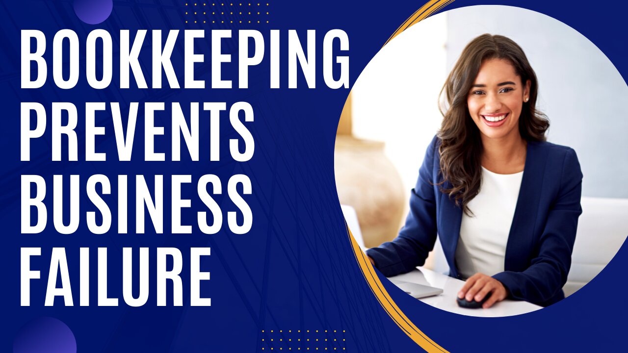 5 reasons Why Bookkeeping Prevents Business Failure.