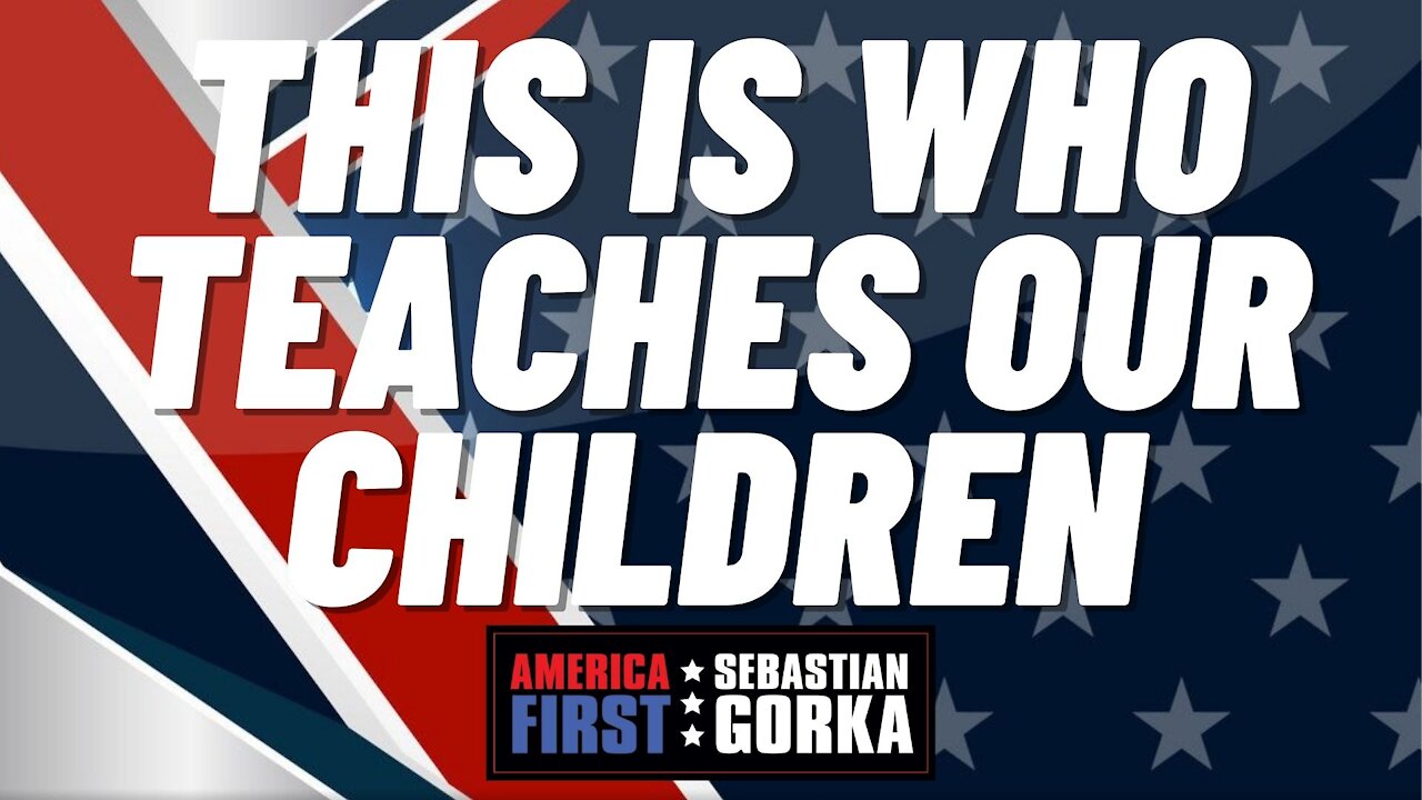 This is who teaches our children. Jennifer Horn with Sebastian Gorka on AMERICA First