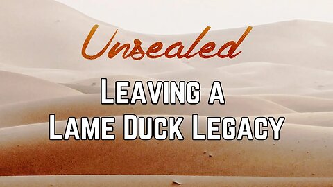 Leaving a Lame Duck Legacy