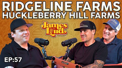 Jason from Ridgeline Farms and Johnny from Huckleberry Hill Farms | James Loud Podcast EP#57