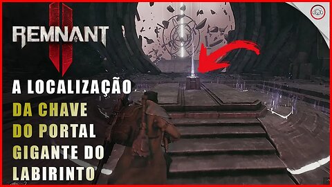 Remnant 2, A localização da chave do Portal gigante do Labirinto, portal Mestre | Super-Dica