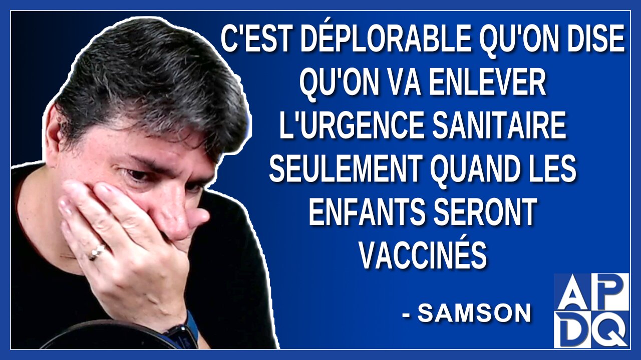 C'est déplorable qu'on dise qu'on va enlever l'urgence sanitaire, quand les enfants seront vaccinés.