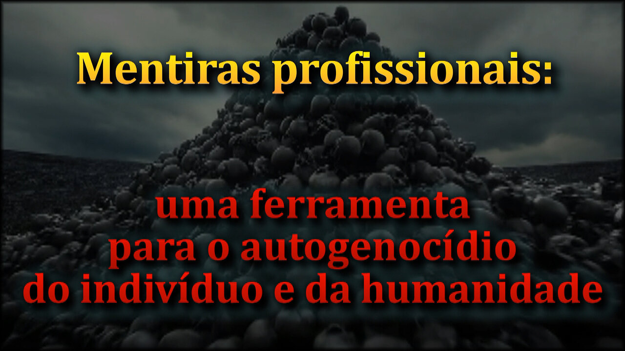 O PCB: Mentiras profissionais: uma ferramenta para o autogenocídio do indivíduo e da humanidade