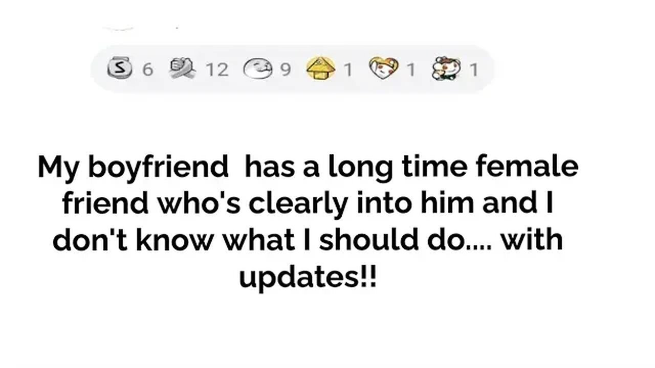 My boyfriend has female friend who's into him.....with updates!!