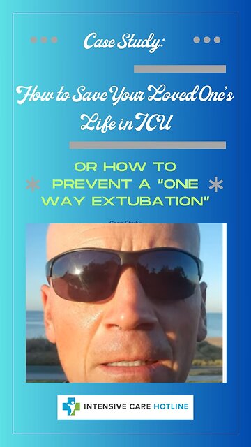 Case study: How to save your loved one’s life in ICU or how to prevent a “one way extubation”