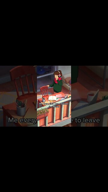 Me every time I have to leave the house 😬