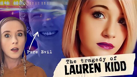 What Happened To Her Body After Will Sicken You- The Story of Lauren Kidd