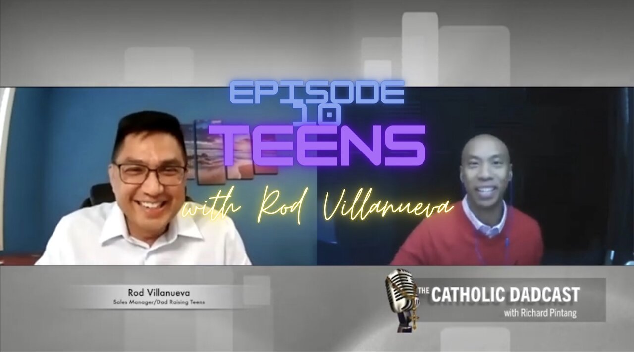 Strategies to Parenting a Teenager with Rod Villanueva / The Catholic Dadcast with Rich Pintang