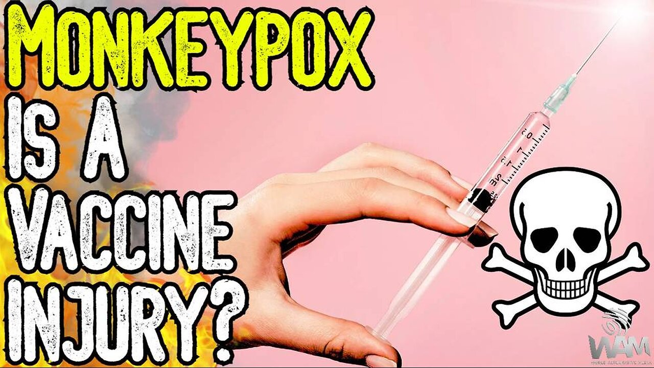 MONKEYPOX IS A VACCINE INJURY? - Doctors Speak Out As Latest Hoax Leads To Global Panic