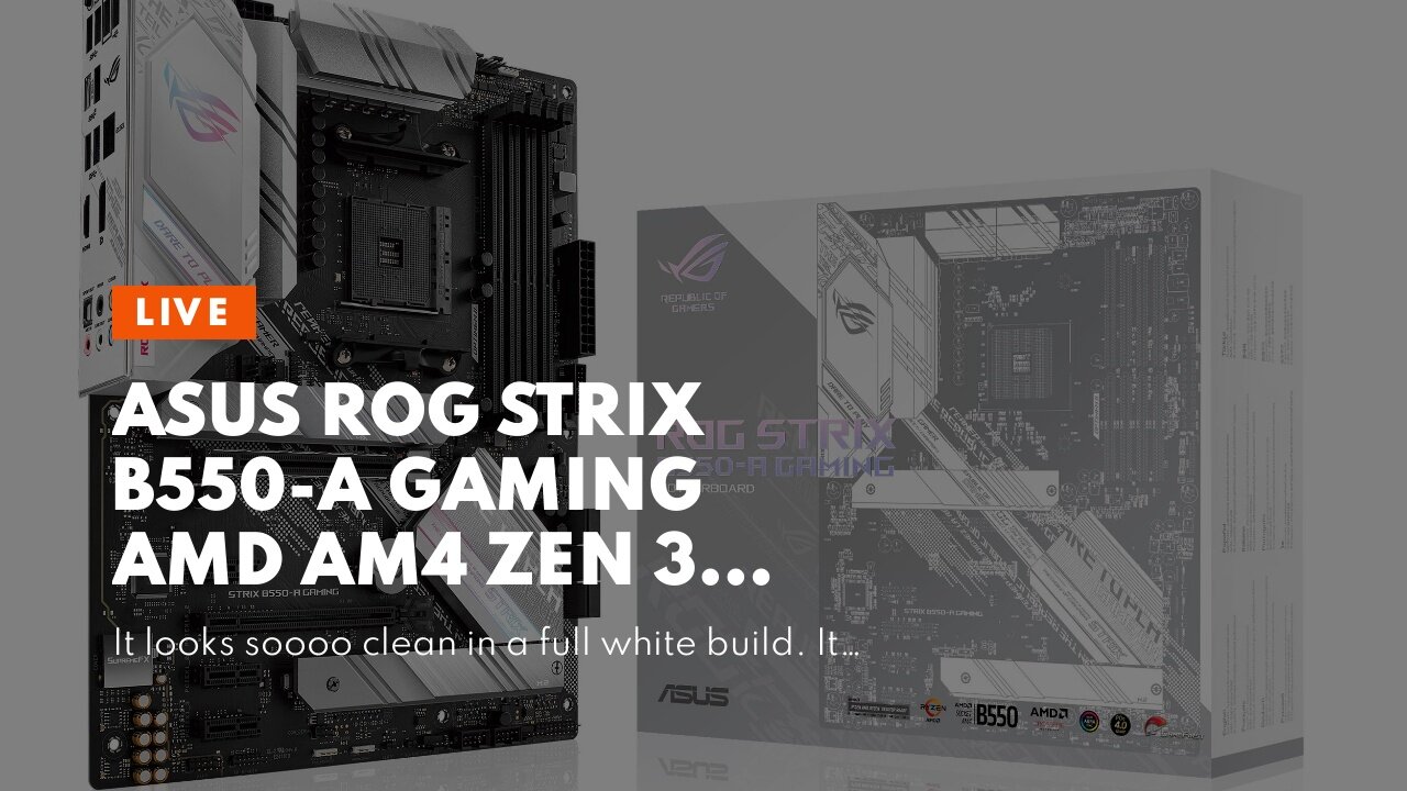 ASUS ROG Strix B550-A Gaming AMD AM4 Zen 3 Ryzen 5000 & 3rd Gen Ryzen ATX Gaming Motherboard (P...