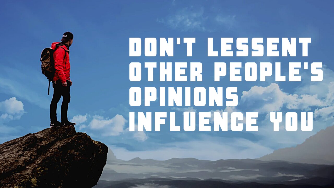 Don't let other people's opinions influence you when it comes to your happiness