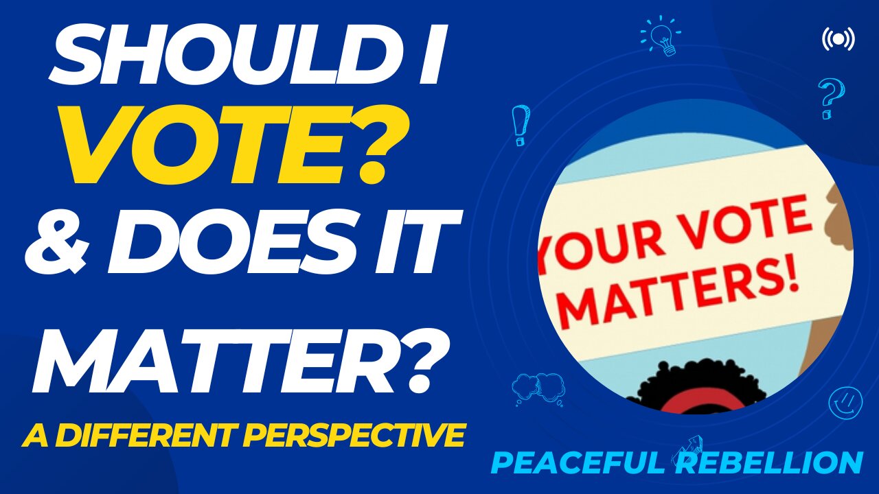 Should I Vote? Does It Really make A Difference? Peaceful Rebellion #vote #politics