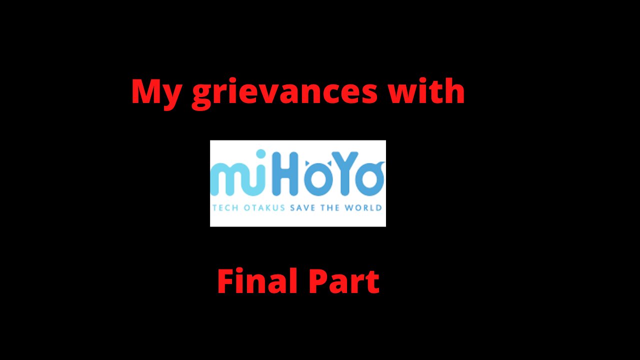 grivences with mihoyo final