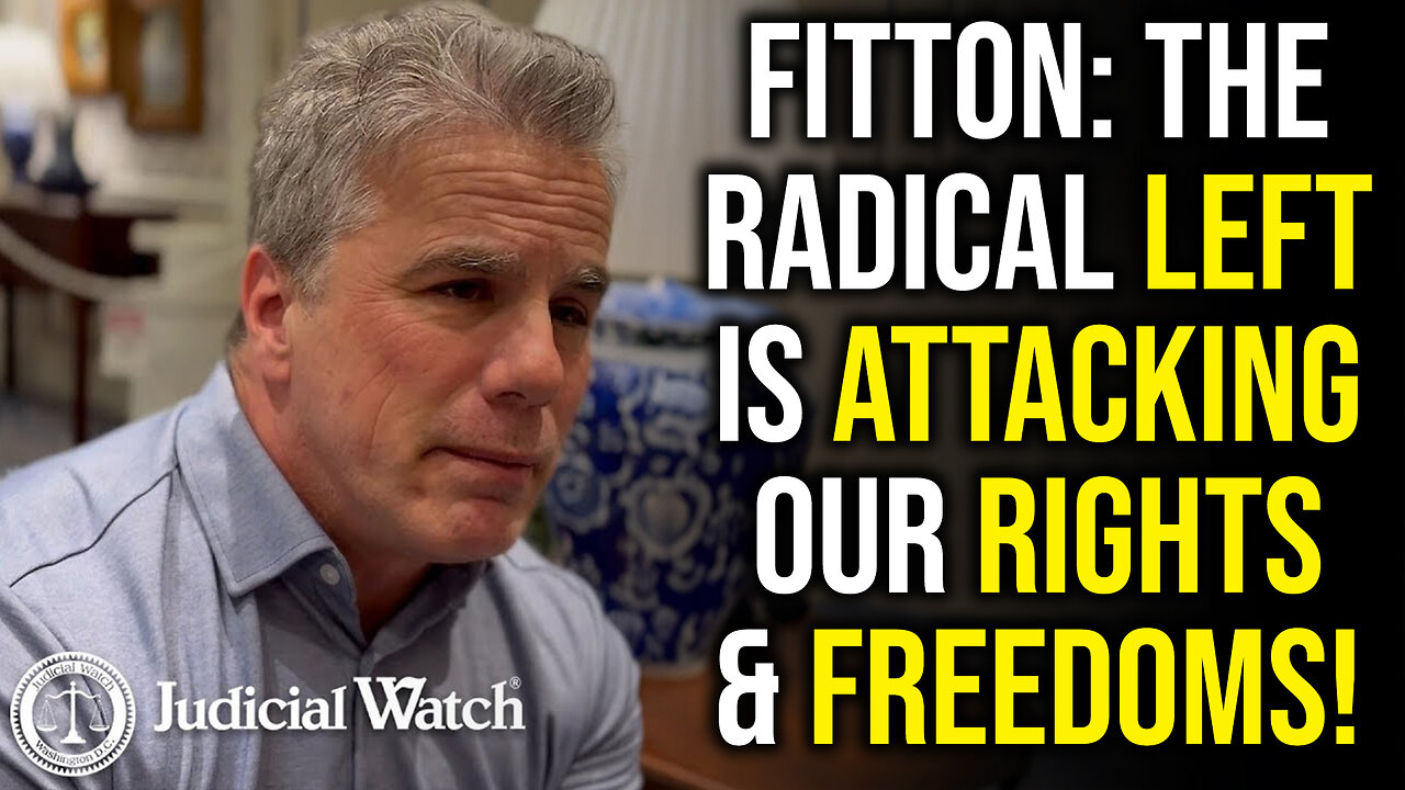 FITTON: The Radical Left is Attacking Our Rights and Freedoms!