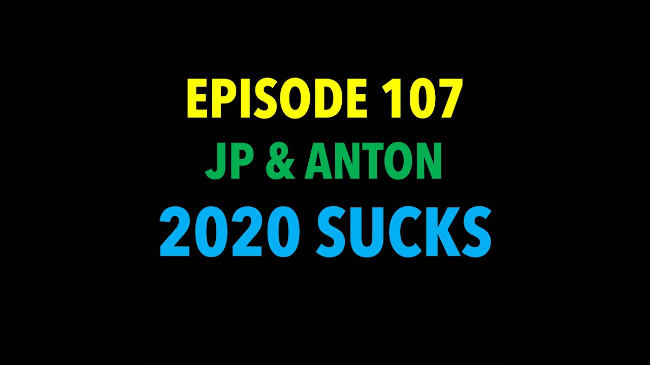 TPC #107: JP & Anton (2020 SUCKS)