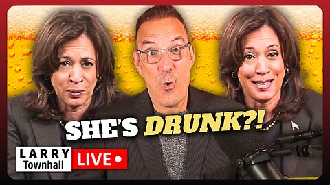 BREAKING: Kamala's Drinking Problem EXPOSED! Democrats Release INEBRIATED VIDEO! | LARRY Live!