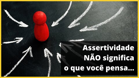 Assertivo ou acertivo? Pare de errar ao usar essa palavra! Assertivo não tem nada a ver com acerto