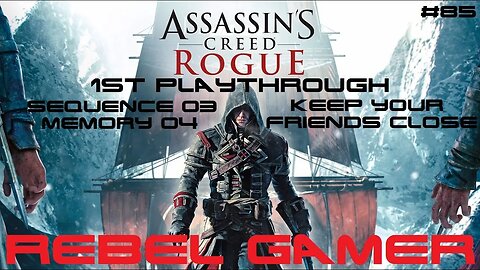 Assassins Creed: Rogue - Story Mission: Keep Your Friends Close (#85) - XBOX 360