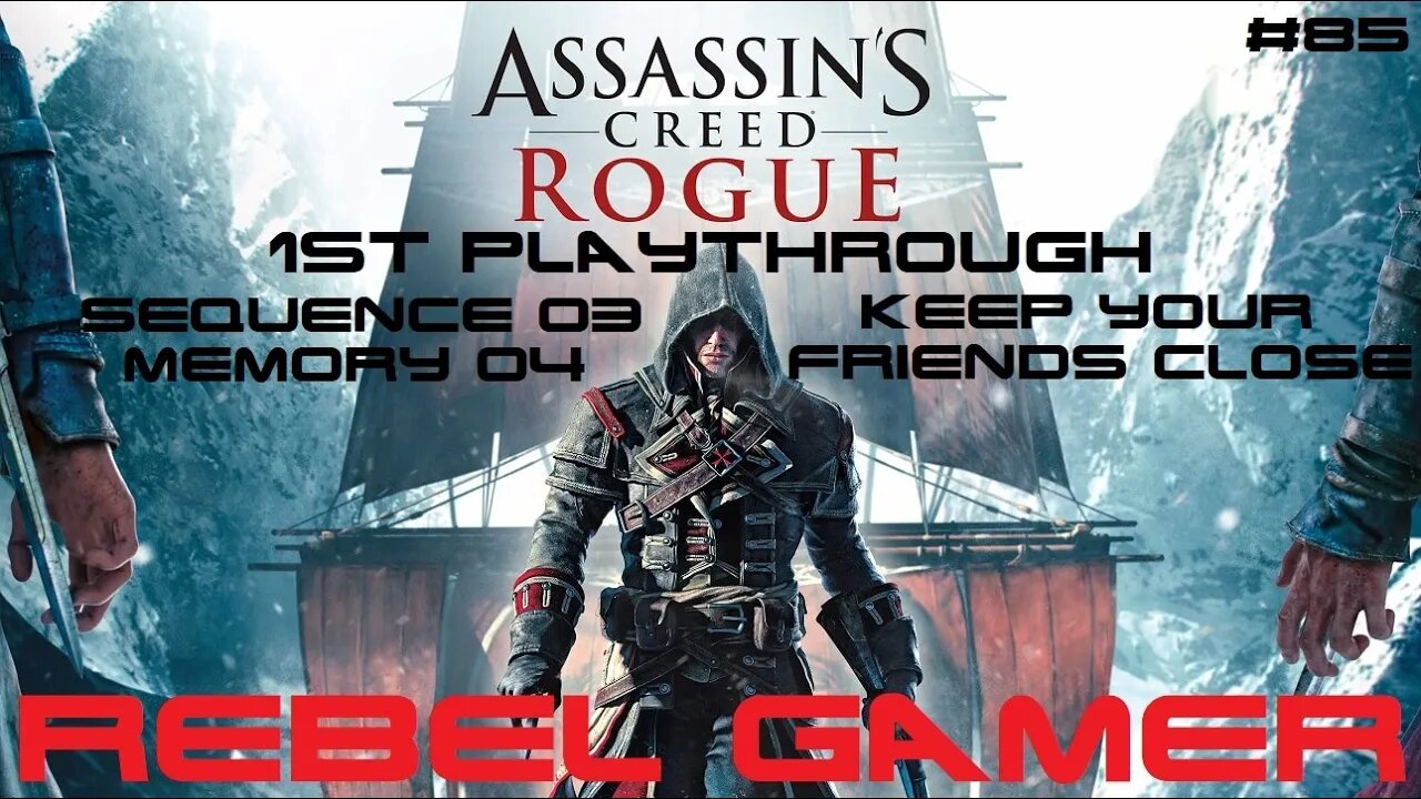 Assassins Creed: Rogue - Story Mission: Keep Your Friends Close (#85) - XBOX 360