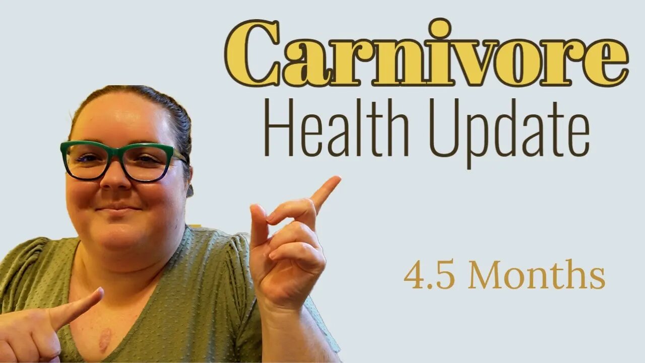 4.5 Month Health Update on Carnivore Diet