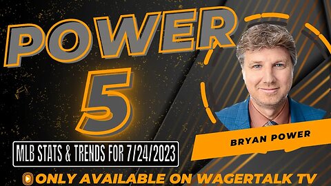 MLB Betting Trends, Angles & Preview | Power Five with Bryan Power July 24