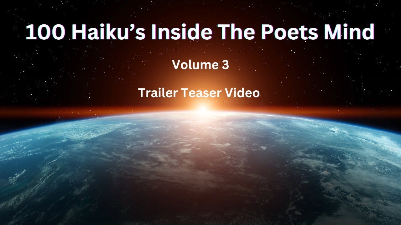 100 Haiku's Inside The Poets Mind Volume 3 Trailer Teaser