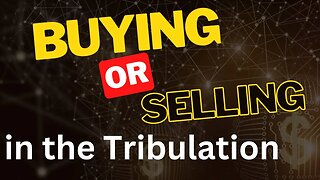 A Warning about Buying or Selling in the Tribulation