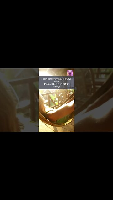 EVERYTHING is Born, Try NOT to Think About it #shorts #deepthoughts #understandingtheself