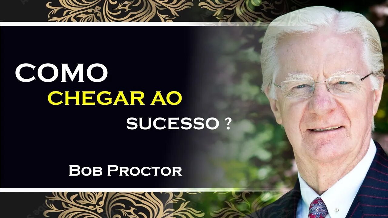 COMO CHEGAR AO SUCESSO, BOB PROCTOR