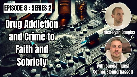 From Drug Addiction and Crime to Faith and Sobriety: Connor's Unbelievable Transformation